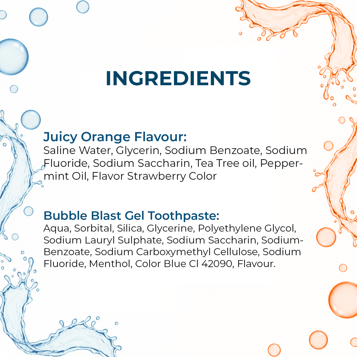 Detailed ingredient list for SmiloShine Juicy Orange Mouthwash and Bubble Blast Gel Toothpaste, confirming Sodium Fluoride safety.